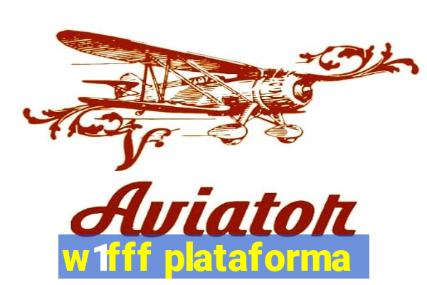 w1fff plataforma